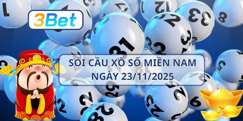 3BET Soi cầu XSMN ngày 23/11/2025 - Bắt lô đẹp cùng 3BET